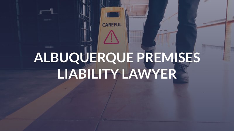 Albuquerque Premises Liability Lawyer