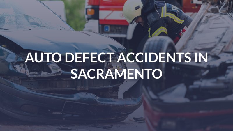 Auto Defect Accidents in Sacramento