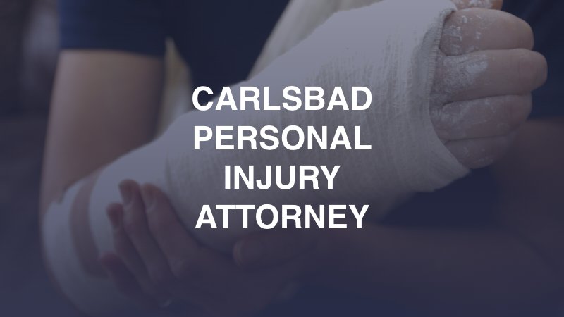 Carlsbad, CA Personal Injury Attorney