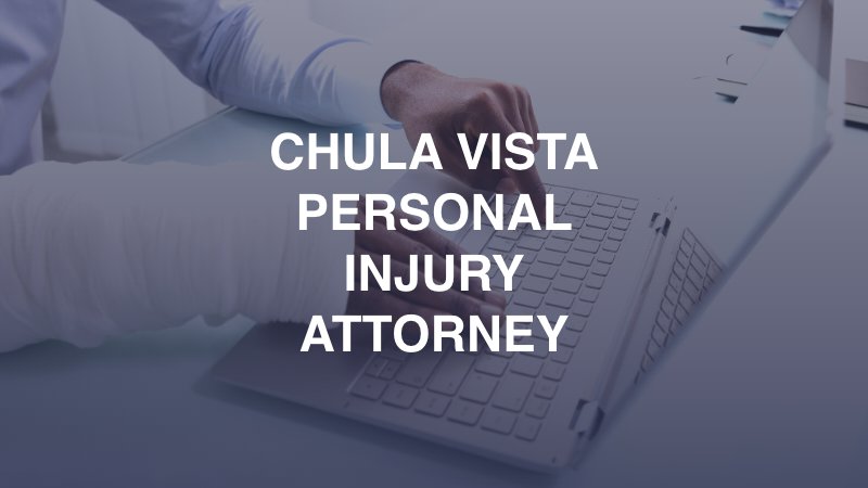 Chula Vista Personal Injury Attorney