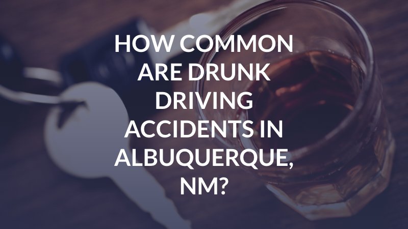 Drunk driving accidents in Albuquerque