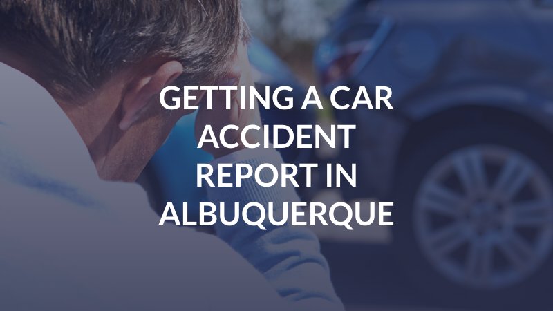 Getting a Car Accident Report in Albuquerque