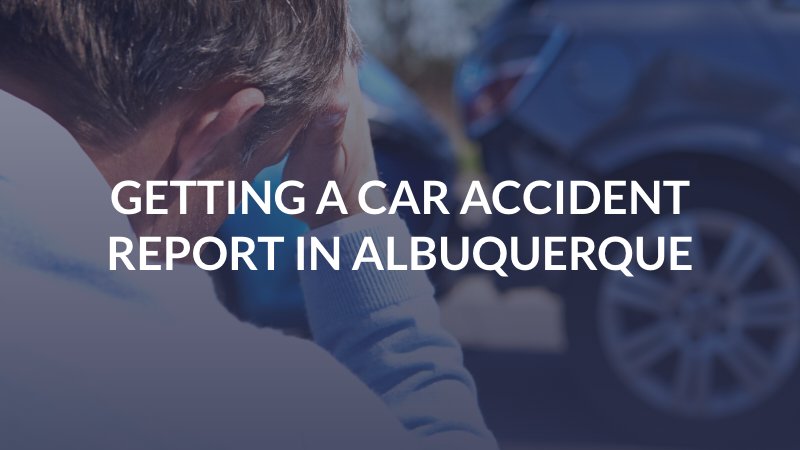 Getting a Car Accident Report in Albuquerque