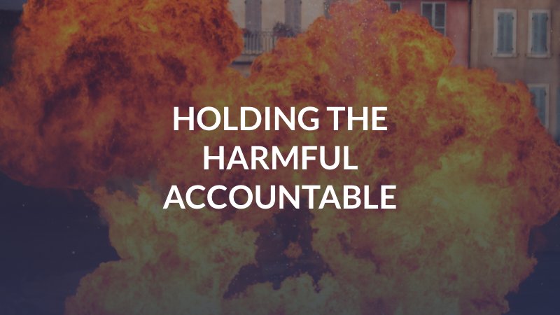 Holding the Harmful Accountable