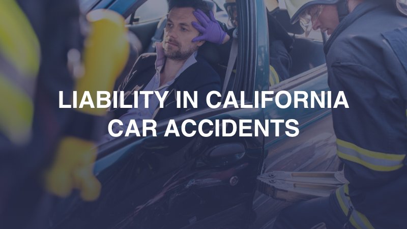 Liability in California Car Accidents