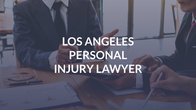 Los Angeles Personal Injury Lawyer