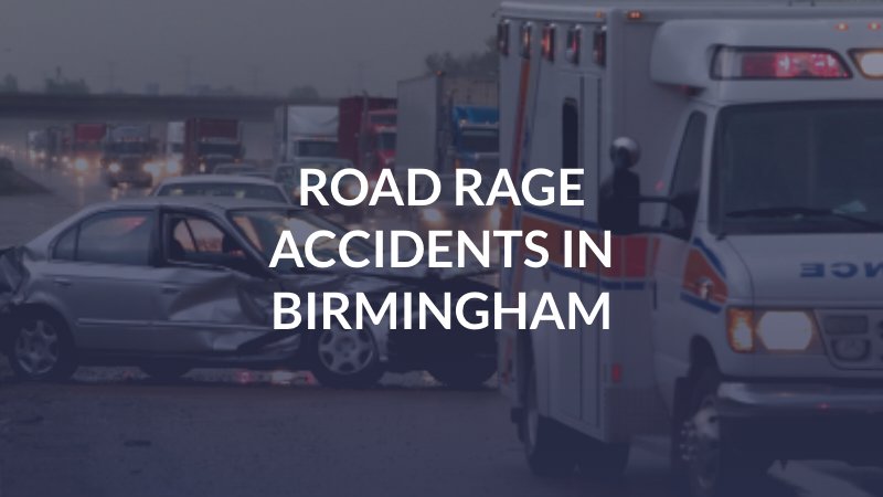 Road Rage Accidents in Birmingham