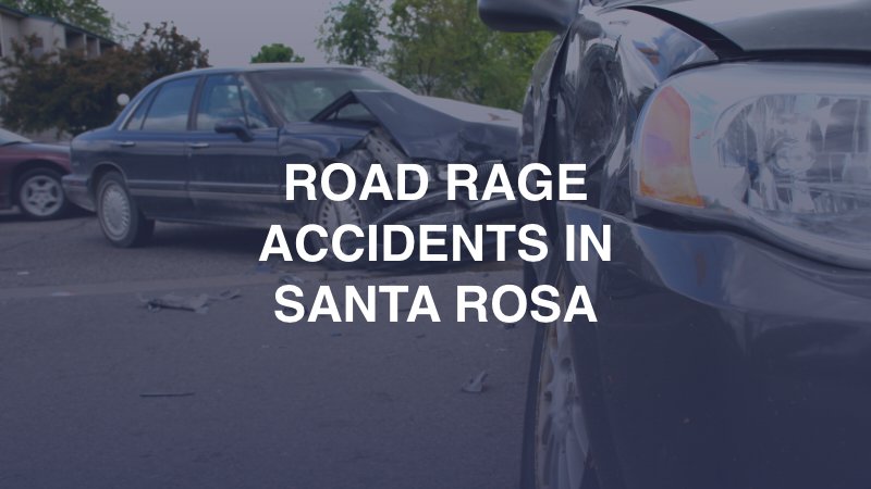 Road Rage Accidents in Santa Rosa