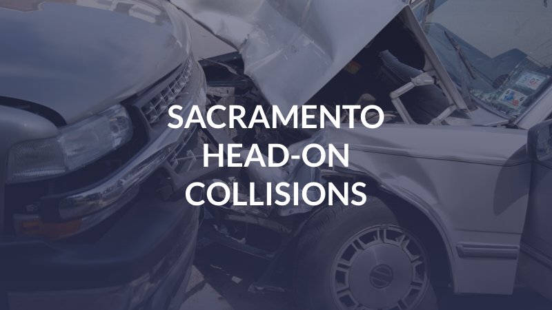 Sacramento Head-On Collisions