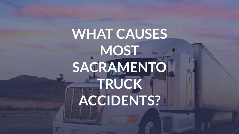 Sacramento Truck Accident Attorney