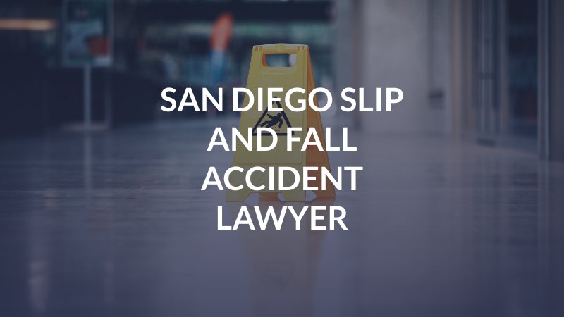 San Diego Slip and Fall Accident Lawyer