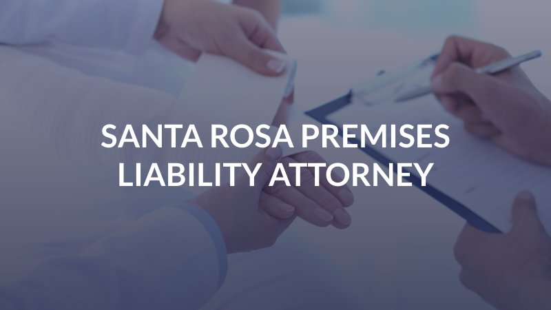 Santa Rosa Premises Liability Attorney