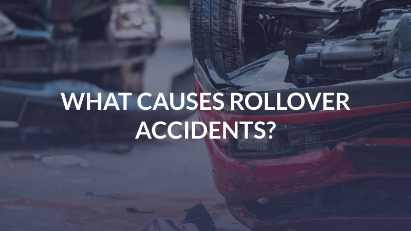 What Causes Rollover Accidents?