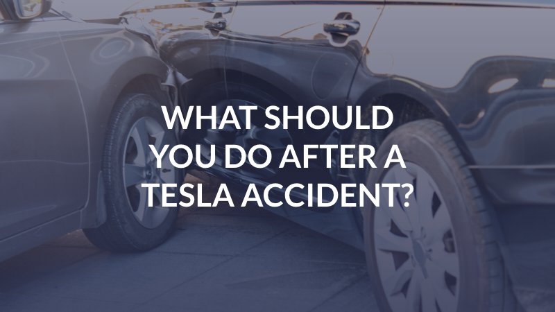 What should you do after a Tesla accident?