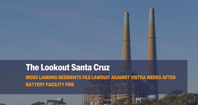 Moss Landing residents file lawsuit against Vistra weeks after battery facility fire