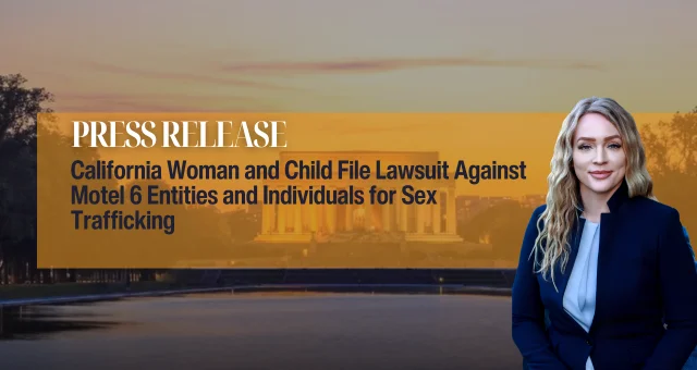 California Woman and Child File Lawsuit Against Motel 6 Entities and Individuals for Sex Trafficking