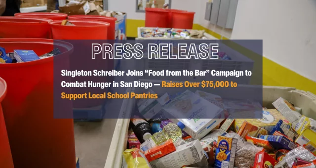 Singleton Schreiber Joins “Food from the Bar” Campaign to Combat Hunger in San Diego — Raises Over $75,000 to Support Local School Pantries