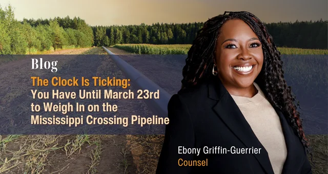 The Clock Is Ticking: You Have Until March 23rd to Weigh In on the Mississippi Crossing Pipeline