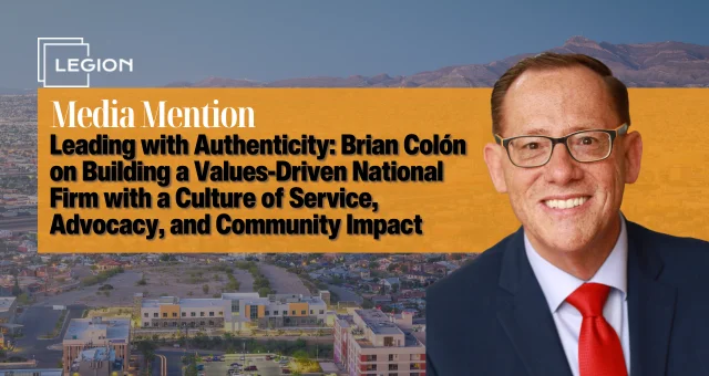Leading with Authenticity: Brian Colón on Building a Values-Driven National Firm with a Culture of Service, Advocacy, and Community Impact