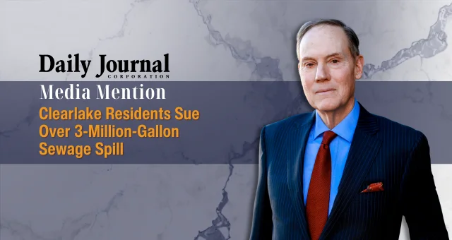 Clearlake Residents Sue Over 3-Million-Gallon Sewage Spill