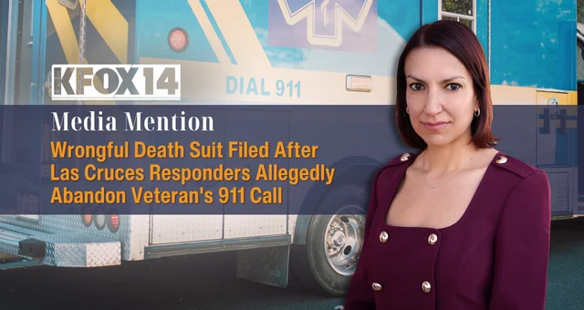 Wrongful Death Suit Filed After Las Cruces Responders Allegedly Abandon Veteran's 911 Call