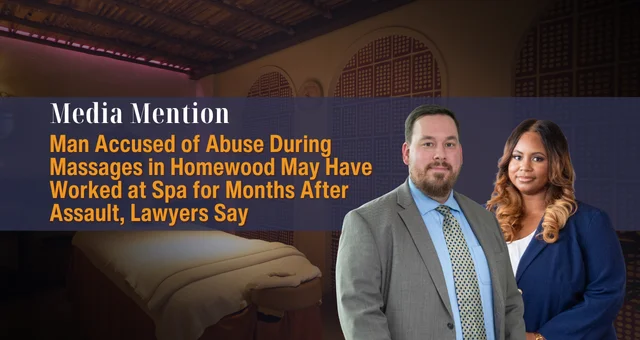 Man Accused of Abuse During Massages in Homewood May Have Worked at Spa for Months After Assault, Lawyers Say