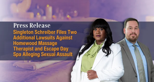 Singleton Schreiber Files Two Additional Lawsuits Against Homewood Massage Therapist and Escape Day Spa Alleging Sexual Assault