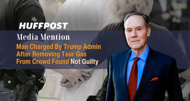 Man Charged By Trump Admin After Removing Tear Gas From Crowd Found Not Guilty