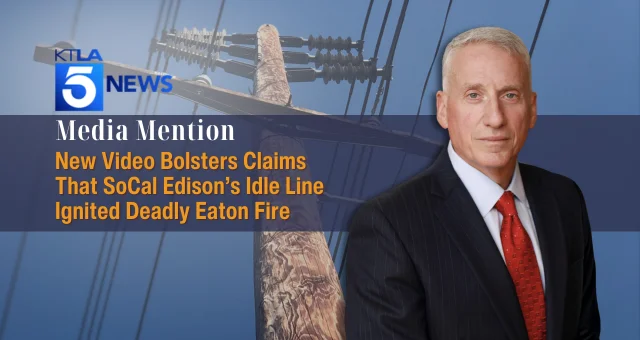 New Video Bolsters Claims That SoCal Edison’s Idle Line Ignited Deadly Eaton Fire