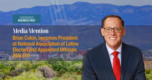 Brian Colón, becomes President at National Association of Latino Elected and Appointed Officials (NALEO)