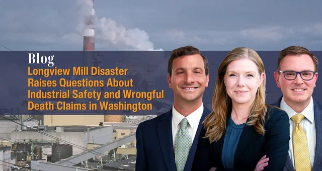 Longview Mill Disaster Raises Questions About Industrial Safety and Wrongful Death Claims in Washington 