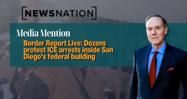 Border Report Live: Dozens protest ICE arrests inside San Diego’s federal building