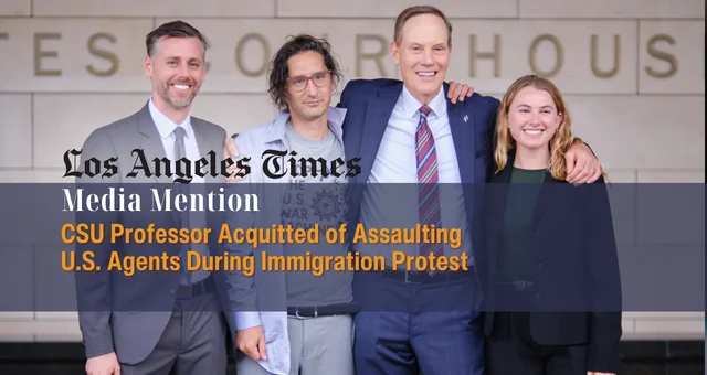 CSU Professor Acquitted of Assaulting U.S. Agents During Immigration Protest