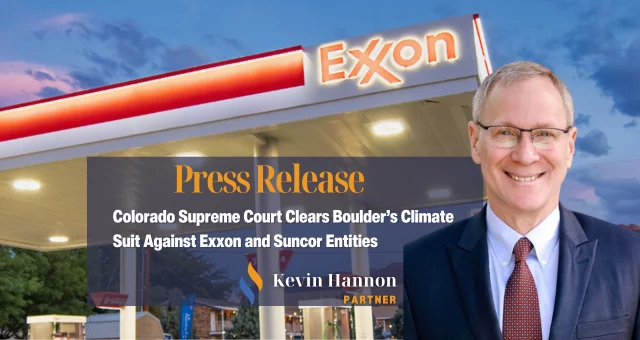 Colorado Supreme Court Clears Boulder’s Climate Suit Against Exxon and Suncor Entities