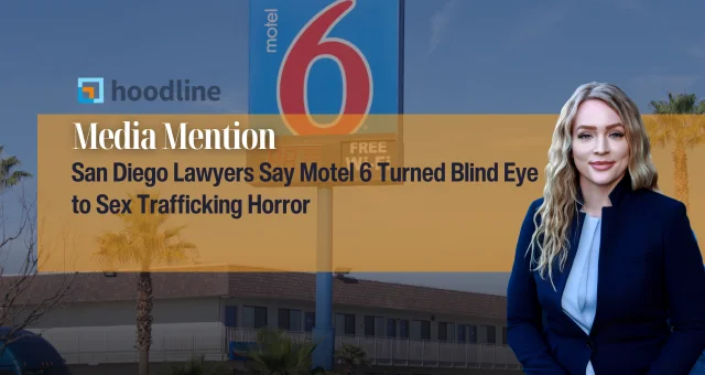 San Diego Lawyers Say Motel 6 Turned Blind Eye to Sex Trafficking Horror