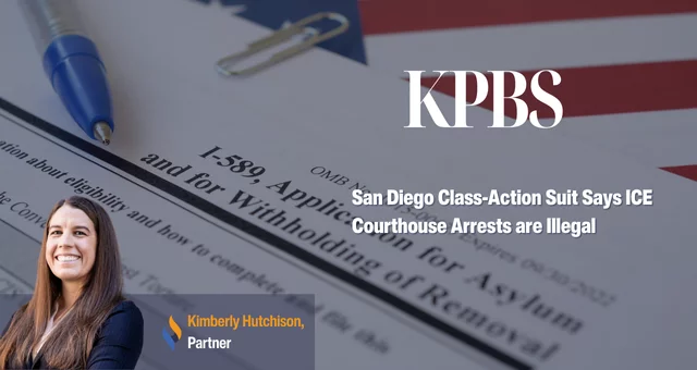 San Diego Class-Action Suit Says ICE Courthouse Arrests are Illegal