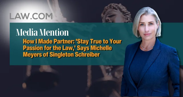 How I Made Partner: 'Stay True to Your Passion for the Law,' Says Michelle Meyers of Singleton Schreiber