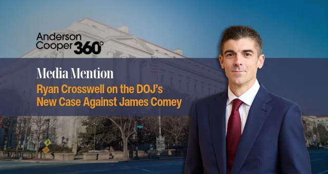 Ryan Crosswell of Singleton Schreiber discusses the new James Comey case on CNN’s Anderson Cooper 360
