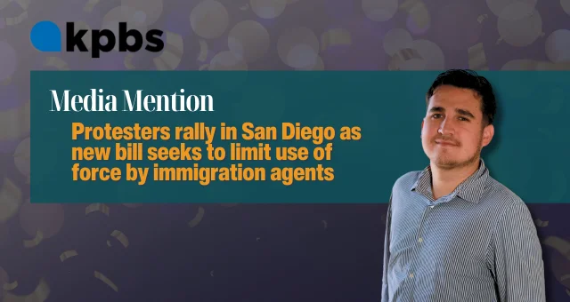 Protesters rally in San Diego as new bill seeks to limit use of force by immigration agents