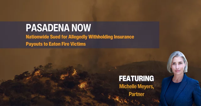 Nationwide Sued for Allegedly Withholding Insurance Payouts to Eaton Fire Victims