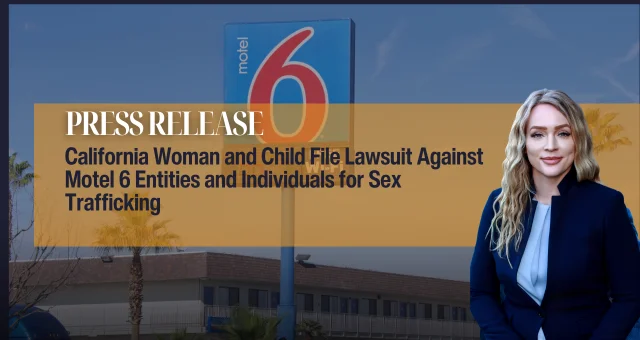 California Woman and Child File Lawsuit Against Motel 6 Entities and Individuals for Sex Trafficking