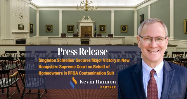 Singleton Schreiber Secures Major Victory in New Hampshire Supreme Court on Behalf of Homeowners in PFOA Contamination Suit