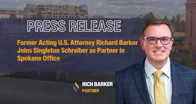 Former Acting U.S. Attorney Richard Barker Joins Singleton Schreiber as Partner in Spokane Office