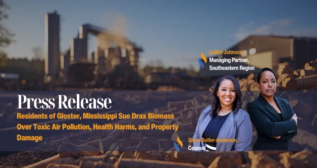 Residents of Gloster, Mississippi Sue Drax Biomass Over Toxic Air Pollution, Health Harms, and Property Damage