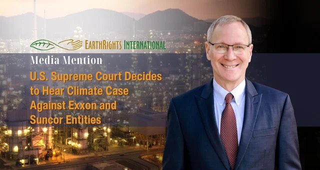 U.S. SUPREME COURT DECIDES TO HEAR CLIMATE CASE AGAINST EXXON AND SUNCOR ENTITIES