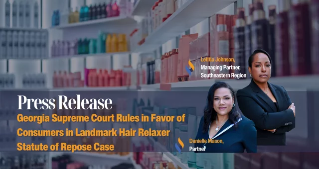 Georgia Supreme Court Rules in Favor of Consumers in Landmark Hair Relaxer Statute of Repose Case