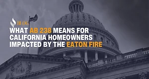 What AB 238 Means for California Homeowners Impacted by the Eaton Fire