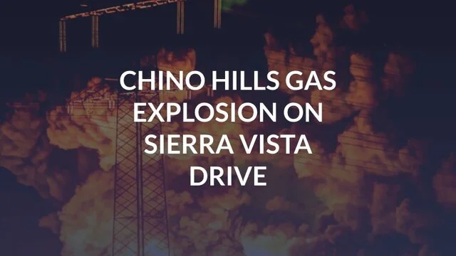 Chino Hills Gas Explosion on Sierra Vista Drive