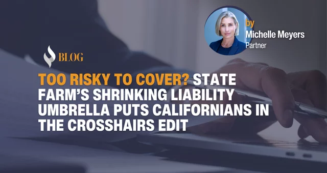 Too Risky to Cover? State Farm’s Shrinking Liability Umbrella Puts Californians in the Crosshairs
