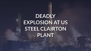 Deadly Explosion at US Steel Clairton Plant